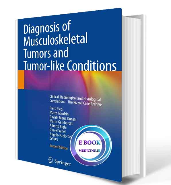 دانلود کتابDiagnosis of Musculoskeletal Tumors and Tumor-like Conditions: Clinical, Radiological and Histological Correlations - The Rizzoli Case Archive 2nd ed. 2020 ( PDF)